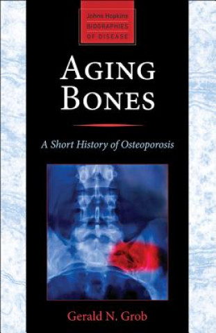Książka Aging Bones Gerald N. Grob