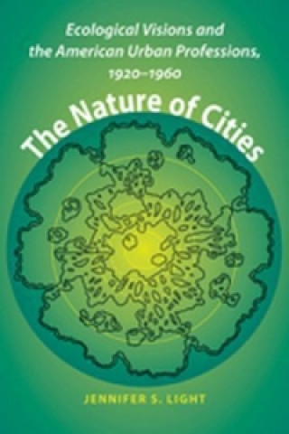 Книга Nature of Cities Jennifer S. Light