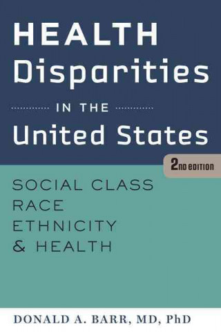 Книга Health Disparities in the United States Donald A. Barr