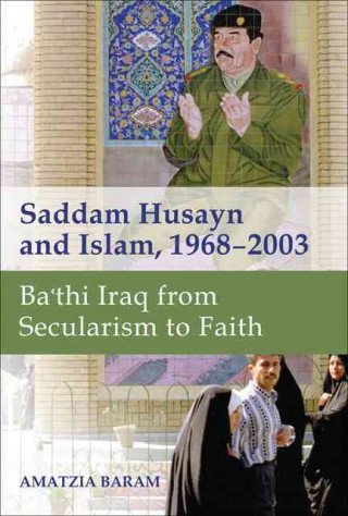 Kniha Saddam Husayn and Islam, 1968-2003 Amatzia Baram
