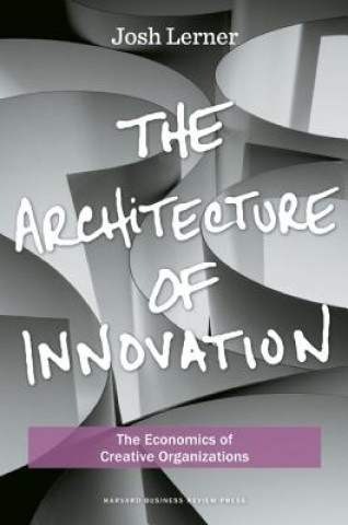 Kniha Architecture of Innovation Josh Lerner