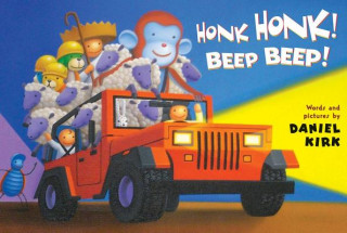 Kniha Honk Honk! Beep Beep! Daniel Kirk