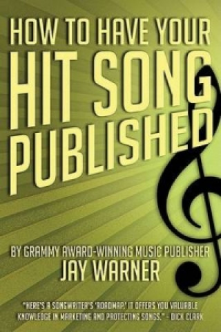 Livre How to Have Your Hit Song Published Jay Warner