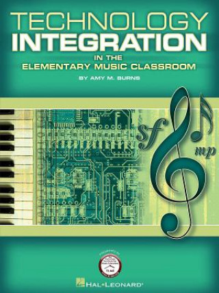 Kniha Technology Integration in the Elementary Music Classroom Amy M. Burns