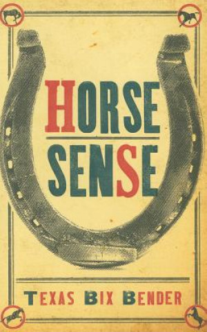Kniha Horse Sense Texas Bix Bender