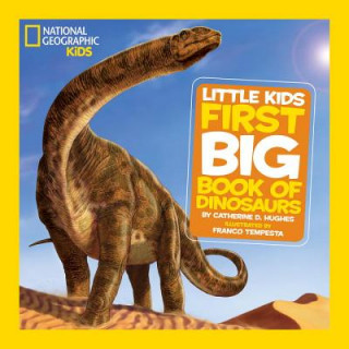 Book National Geographic Little Kids First Book of Dinosaurs Catherine D. Hughes