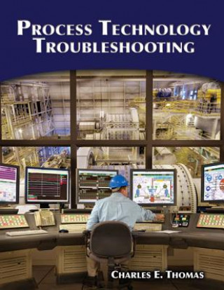 Livre Process Technology Troubleshooting Charles E. Thomas