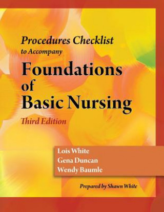 Livre Skills Check List for Duncan/Baumle/White's Foundations of Basic  Nursing, 3rd Wendy Baumle