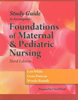 Livro Study Guide to Accompany Foundations of Material & Pediatric Nursing Wendy Baumle