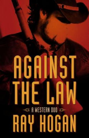 Kniha Against the Law Ray Hogan