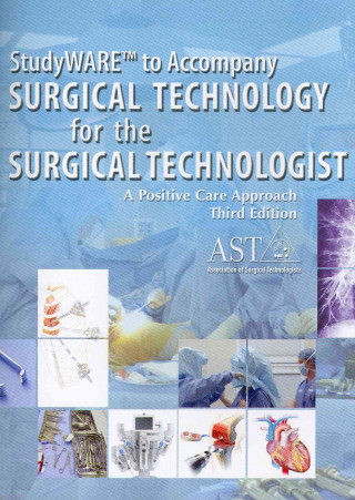 Digital Studyware CD-ROM for Ast S Surgical Technology for the Surgical Technologist: A Positive Care Approach, 3rd Association of Surgical Technologists