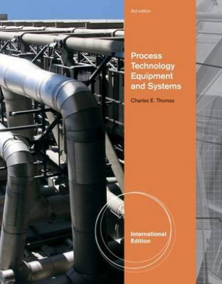 Knjiga Process Technology Equipment and Systems, International Edition Charles E. Thomas