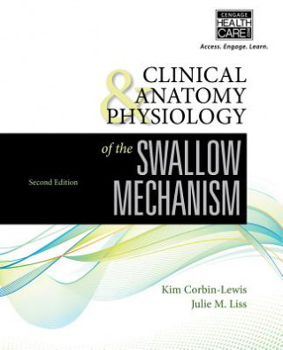Könyv Clinical Anatomy & Physiology of the Swallow Mechanism Kim Corbin-Lewis