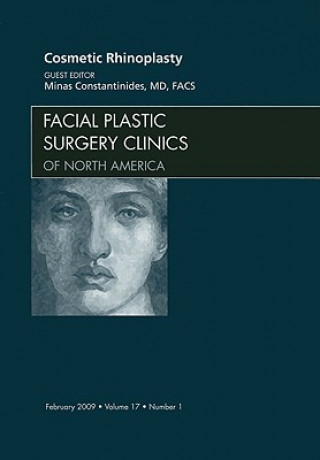 Könyv Cosmetic Rhinoplasty, An Issue of Facial Plastic Surgery Clinics Minas Constantinides