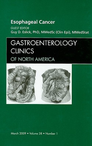 Carte Esophageal Cancer, An Issue of Gastroenterology Clinics Guy D. Eslick