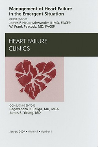 Kniha Management of Heart Failure in the Emergent Situation, An Issue of Heart Failure Clinics W. Frank Peacock