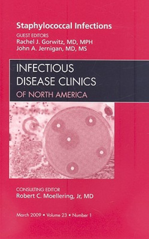 Kniha Staphylococcal Infections, An Issue of Infectious Disease Clinics Rachel Gorwitz