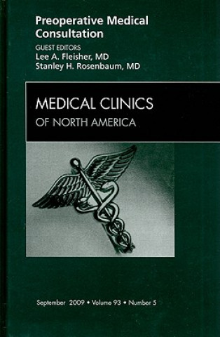 Kniha Preoperative Medical Consultation, An Issue of Medical Clinics Lee A. Fleisher