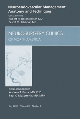 Книга Neuroendovascular Management: Anatomy and Techniques, An Issue of Neurosurgery Clinics Robert H. Rosenwasser