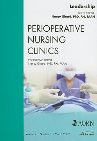 Książka Leadership, An Issue of Perioperative Nursing Clinics Nancy Girard