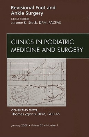 Książka Revisional Foot and Ankle Surgery, An Issue of Clinics in Podiatric Medicine and Surgery Jerome K. Steck