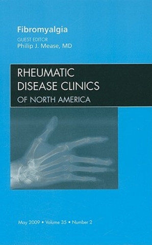Carte Fibromyalgia, An Issue of Rheumatic Disease Clinics Philip Mease
