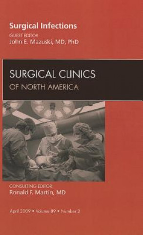 Książka Surgical Infections, An Issue of Surgical Clinics John E. Mazuski