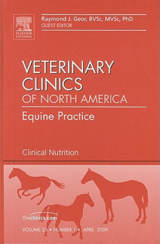 Kniha Clinical Nutrition, An Issue of Veterinary Clinics: Equine Practice Raymond J. Geor