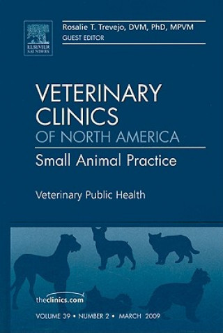 Kniha Veterinary Public Health, An Issue of Veterinary Clinics: Small Animal Practice Rosalie Trevejo