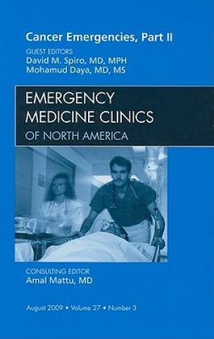 Könyv Cancer Emergencies, Part II, An Issue of Emergency Medicine Clinics David M. Spiro