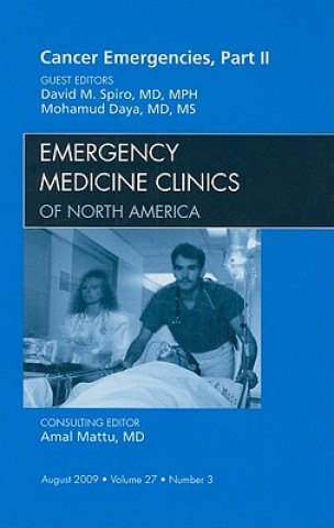 Kniha Cancer Emergencies, Part II, An Issue of Emergency Medicine Clinics David M. Spiro