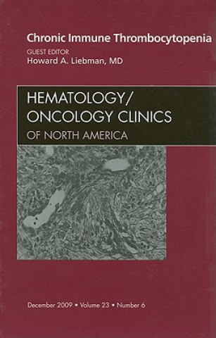 Книга Chronic Immune Thrombocytopenia, An Issue of Hematology/Oncology Clinics of North America Howard A. Liebman