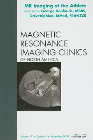 Kniha MR Imaging of the Athlete, an Issue of Magnetic Resonance Imaging Clinics George Koulouris