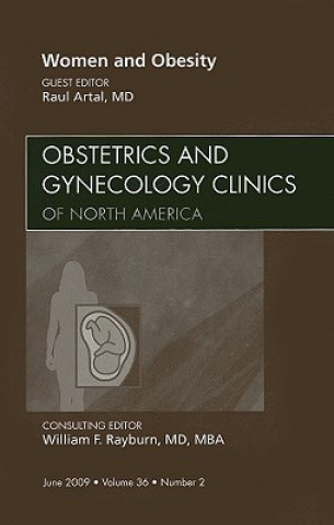 Könyv Women and Obesity, An Issue of Obstetrics and Gynecology Clinics Raul Artal