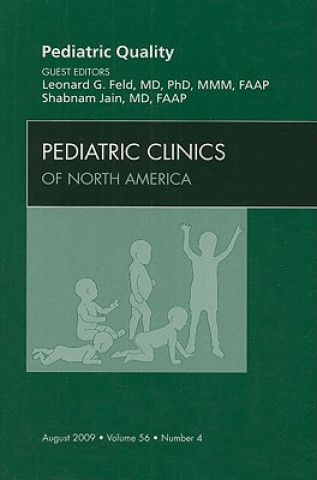 Kniha Pediatric Quality, An Issue of Pediatric Clinics Leonard G. Feld