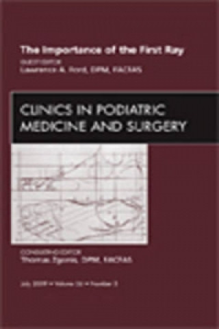 Carte Importance of the First Ray, An Issue of Clinics in Podiatric Medicine and Surgery Lawrence A. Ford