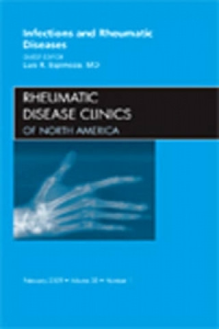 Książka Infections and Rheumatic Diseases, An Issue of Rheumatic Disease Clinics Luis R Espinoza