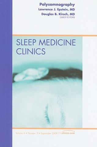 Könyv Polysomnography, An Issue of Sleep Medicine Clinics Lawrence J. Epstein