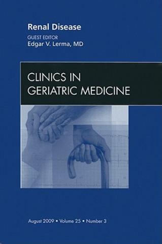 Knjiga Renal Disease, An Issue of Clinics in Geriatric Medicine Edgar V. Lerma