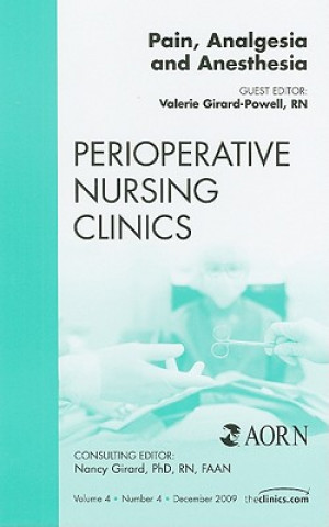 Knjiga Pain, Analgesia and Anesthesia, An Issue of Perioperative Nursing Clinics Valerie Girard-Powell