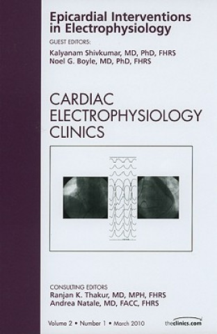 Kniha Epicardial Interventions in Electrophysiology, An Issue of Cardiac Electrophysiology Clinics Kalyanam Shivkumar