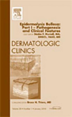 Könyv Epidermolysis Bullosa: Part I - Pathogenesis and Clinical Features, An Issue of Dermatologic Clinics Dedee F. Murrell