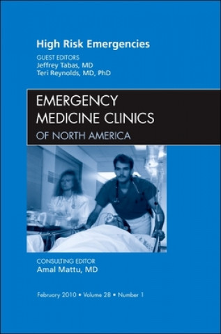 Carte High Risk Emergencies, An Issue of Emergency Medicine Clinics Jeffrey A. Tabas