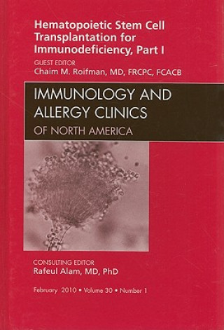 Книга Hematopoietic Stem Cell Transplantation for Immunodeficiency, Part I, An Issue of Immunology and Allergy Clinics Chaim Roifman