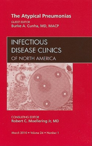 Carte Atypical Pneumonias, An Issue of Infectious Disease Clinics Burke A. Cunha
