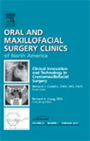 Könyv Clinical Innovation and Technology in Craniomaxillofacial Surgery, An Issue of Oral and Maxillofacial Surgery Clinics Bernard J. Costello