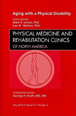 Buch Aging with a Physical Disability, An Issue of Physical Medicine and Rehabilitation Clinics Mark P. Jensen