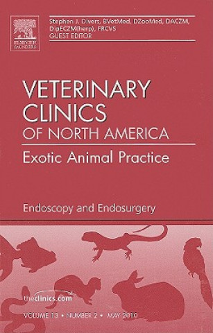 Carte Endoscopy and Endosurgery, An Issue of Veterinary Clinics: Exotic Animal Practice Thomas J. Divers