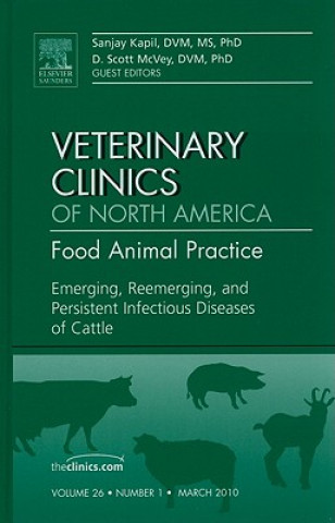 Kniha Emerging, Reemerging, and Persistent Infectious Diseases of Cattle, An Issue of Veterinary Clinics: Food Animal Practice Sanjay Kapil