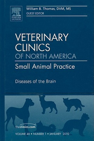 Könyv Diseases of the Brain, An Issue of Veterinary Clinics: Small Animal Practice William Thomas